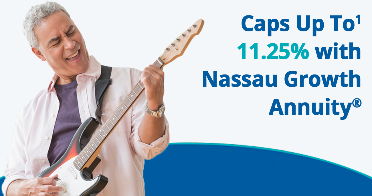 January Rates – Caps Up to 11.25% with Nassau Growth Annuity®
