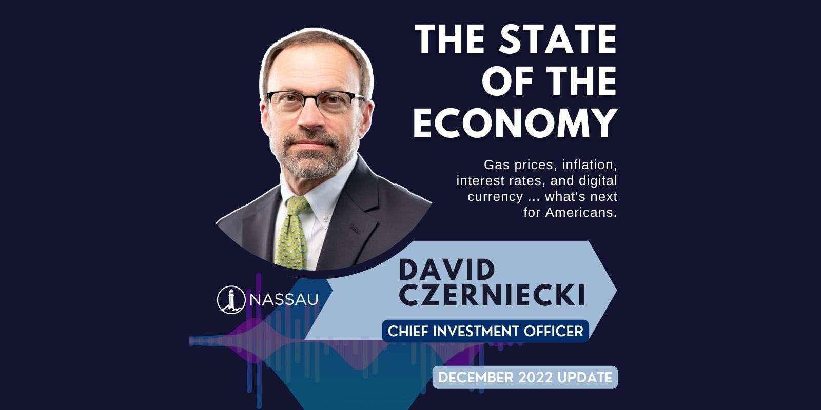 December 2022 Update – The State of the Economy with David Czerniecki