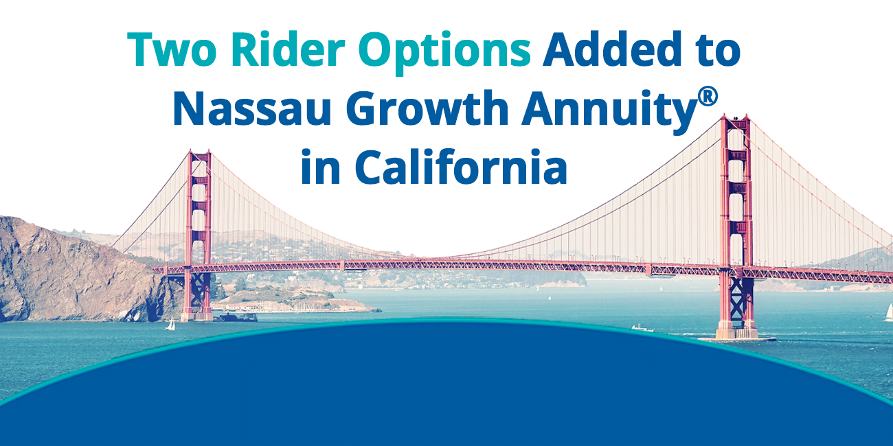 Amplified Income and Amplified Income Plus Riders Now in CA for Nassau Growth Annuity